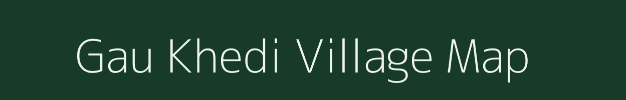 Gau Khedi village map in Madhya Pradesh