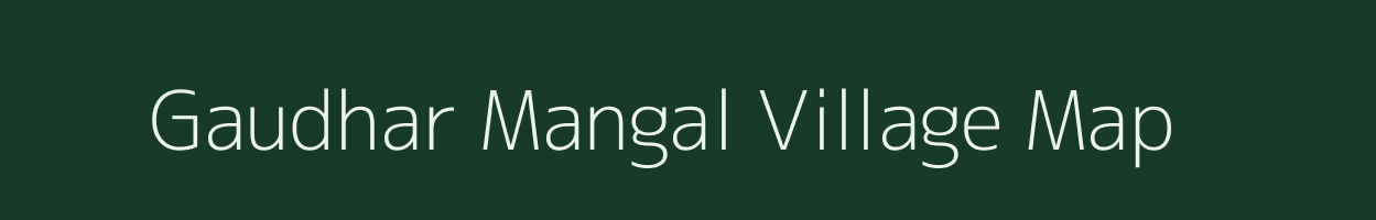 Gaudhar Mangal village map in Uttar Pradesh