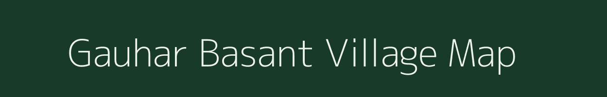 Gauhar Basant village map in Bihar