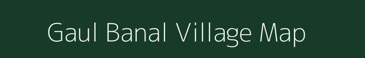 Gaul Banal village map in Uttarakhand