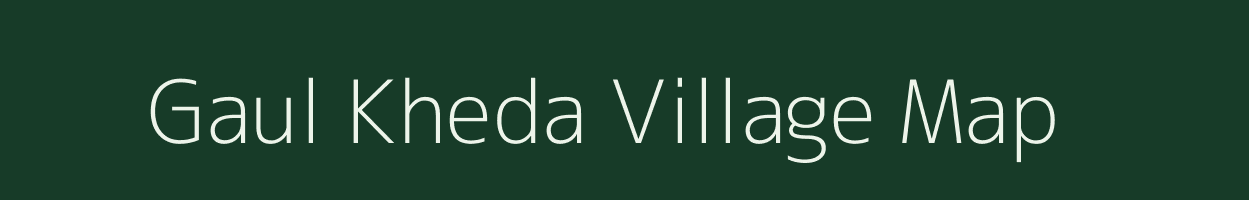 Gaul Kheda village map in Madhya Pradesh