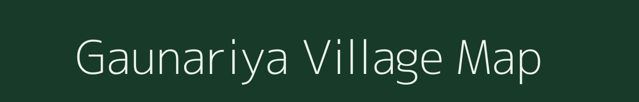 Gaunariya village map in Uttar Pradesh