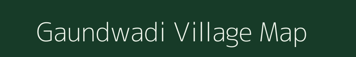 Gaundwadi village map in Maharashtra