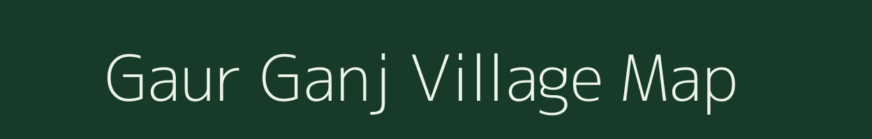 Gaur Ganj village map in Uttar Pradesh