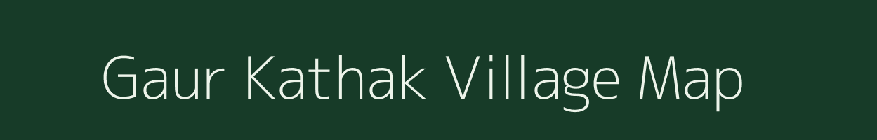 Gaur Kathak village map in Bihar