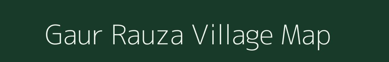 Gaur Rauza village map in Bihar