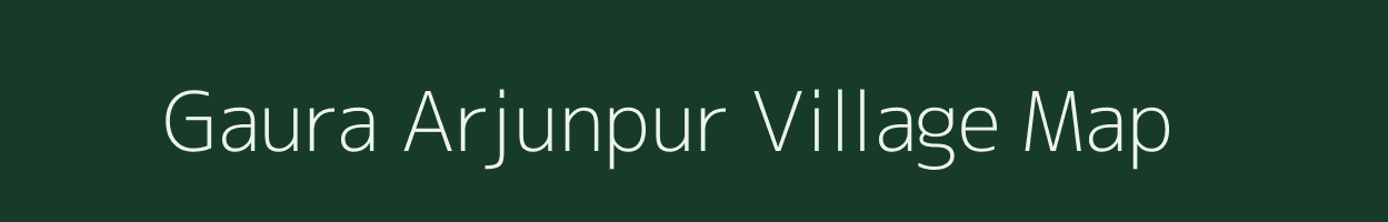 Gaura Arjunpur village map in Uttar Pradesh