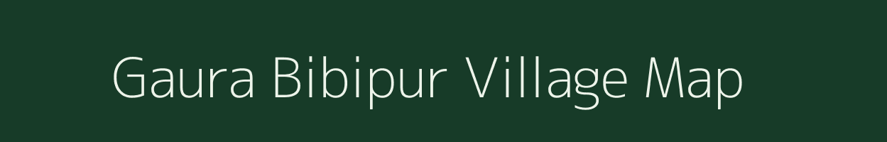 Gaura Bibipur village map in Uttar Pradesh