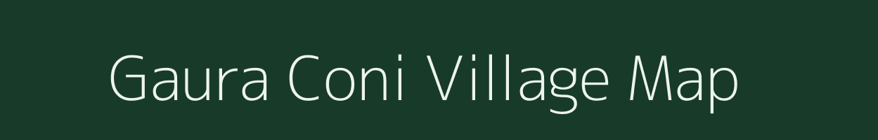 Gaura Coni village map in Uttar Pradesh