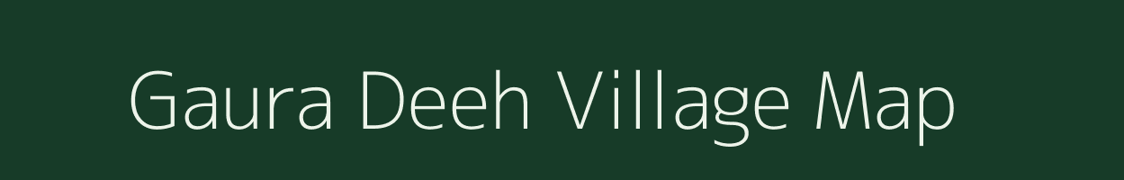 Gaura Deeh village map in Uttar Pradesh