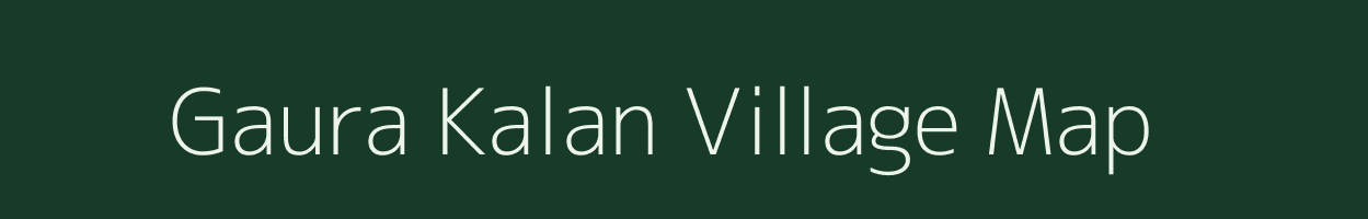 Gaura Kalan village map in Uttar Pradesh