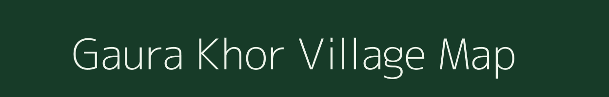 Gaura Khor village map in Uttar Pradesh