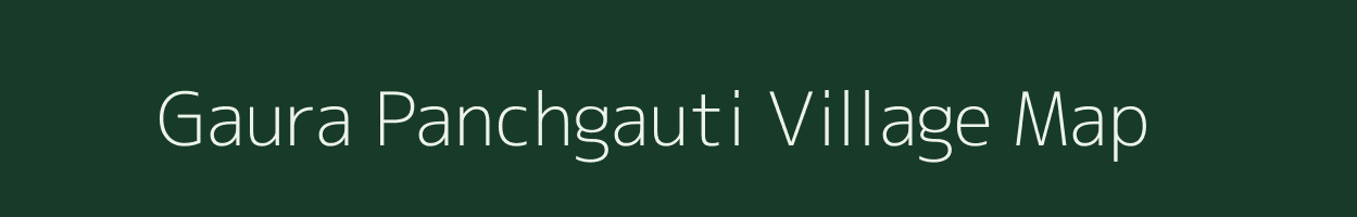 Gaura Panchgauti village map in Uttar Pradesh