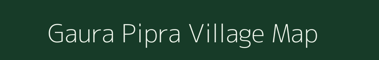 Gaura Pipra village map in Uttar Pradesh
