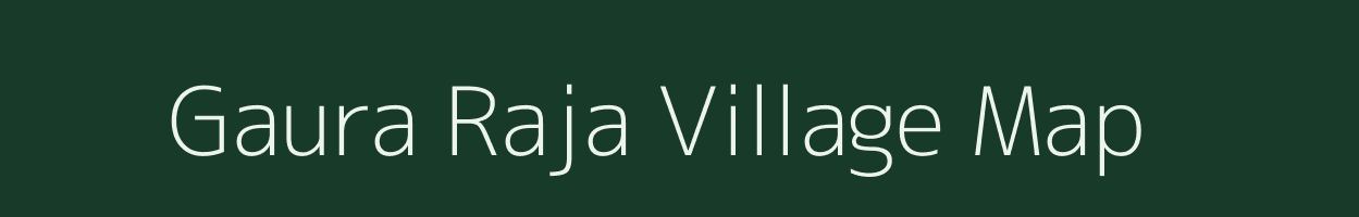 Gaura Raja village map in Uttar Pradesh