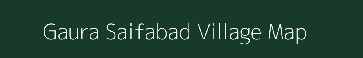 Gaura Saifabad village map in Uttar Pradesh