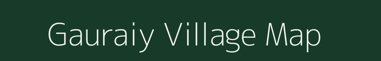 Gauraiy village map in Uttar Pradesh