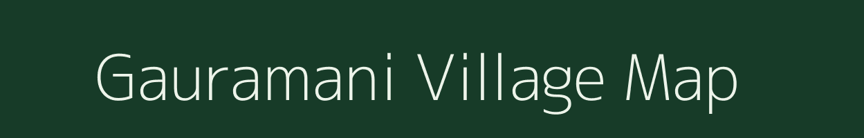 Gauramani village map in Bihar