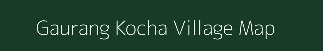 Gaurang Kocha village map in Jharkhand