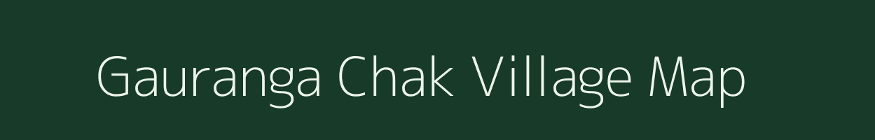 Gauranga Chak village map in West Bengal