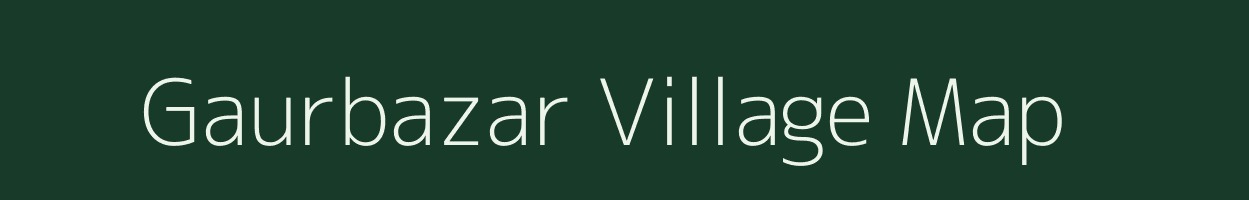 Gaurbazar village map in West Bengal