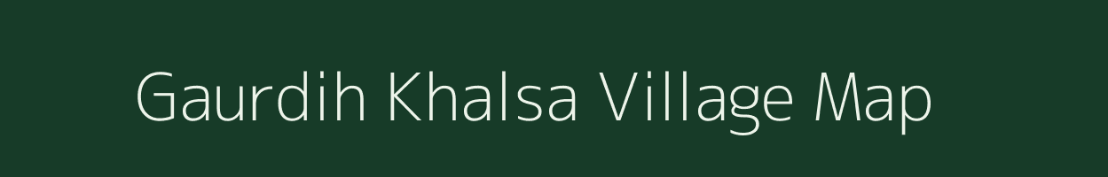 Gaurdih Khalsa village map in Uttar Pradesh