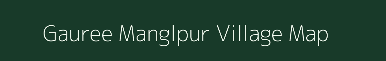 Gauree Manglpur village map in Uttar Pradesh