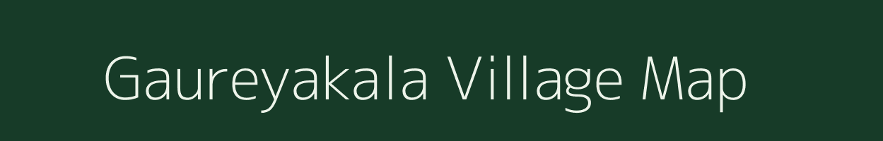 Gaureyakala village map in Uttar Pradesh