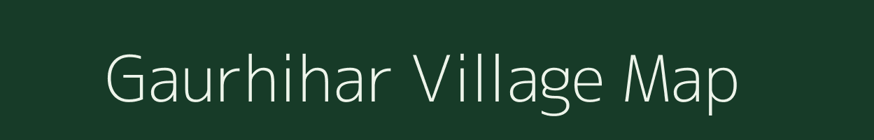 Gaurhihar village map in Uttar Pradesh