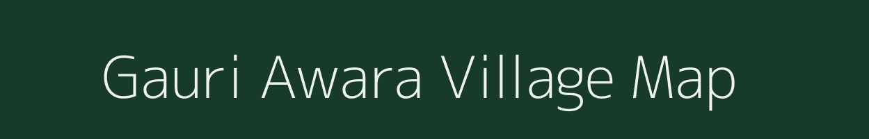 Gauri Awara village map in Uttar Pradesh