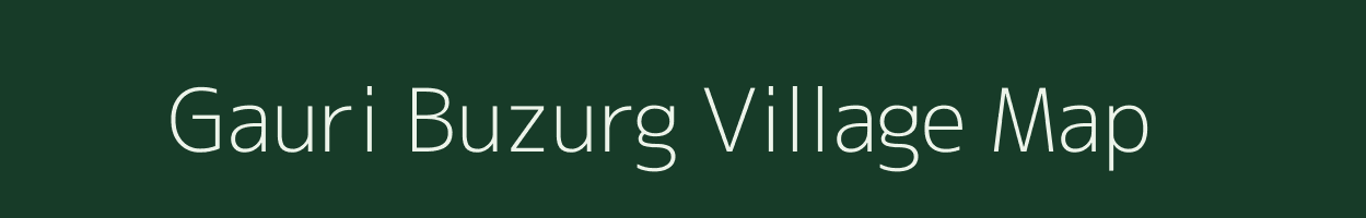 Gauri Buzurg village map in Uttar Pradesh