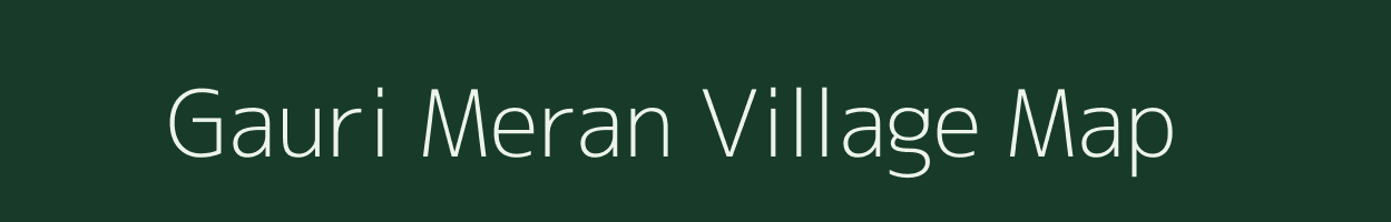 Gauri Meran village map in Bihar