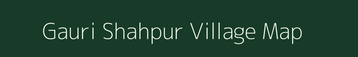 Gauri Shahpur village map in Uttar Pradesh