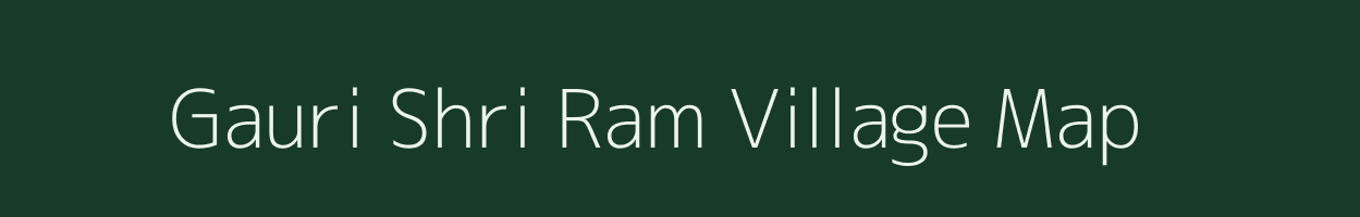 Gauri Shri Ram village map in Uttar Pradesh
