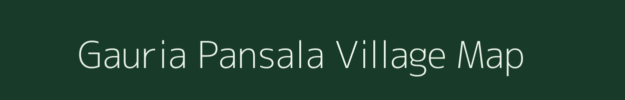 Gauria Pansala village map in Uttar Pradesh