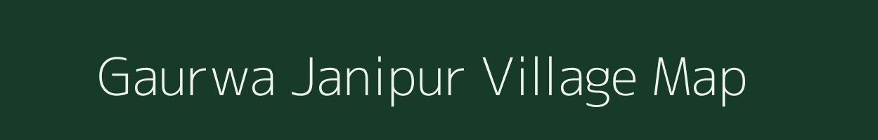 Gaurwa Janipur village map in Uttar Pradesh