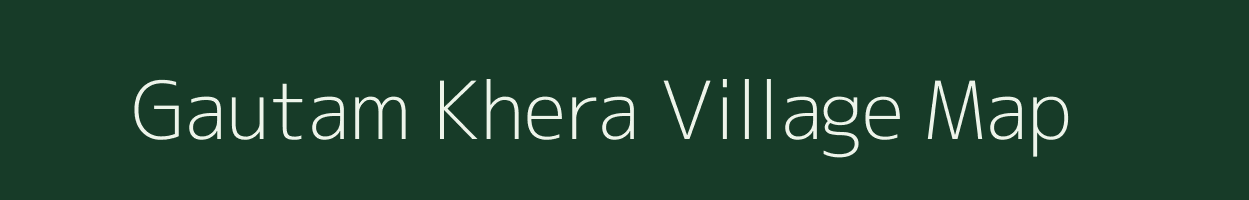 Gautam Khera village map in Uttar Pradesh