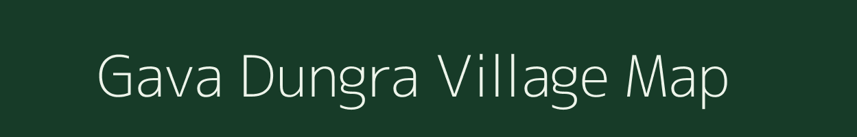 Gava Dungra village map in Gujarat
