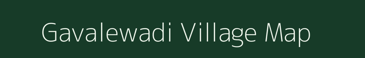 Gavalewadi village map in Maharashtra