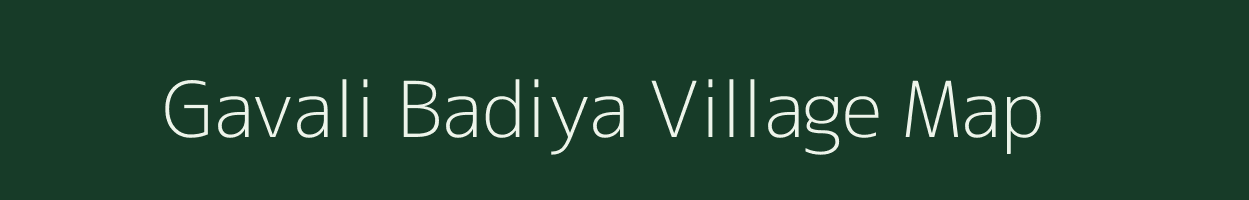 Gavali Badiya village map in Rajasthan