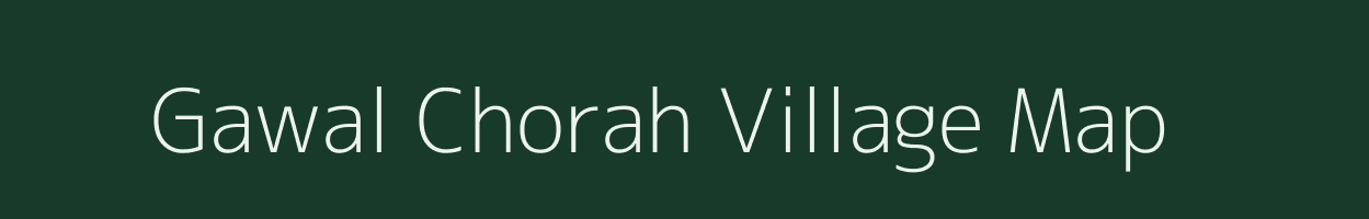 Gawal Chorah village map in Jammu & Kashmir