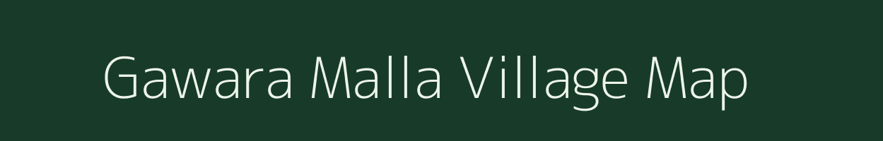 Gawara Malla village map in Uttarakhand