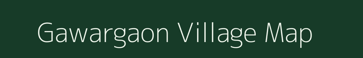 Gawargaon village map in Chhattisgarh