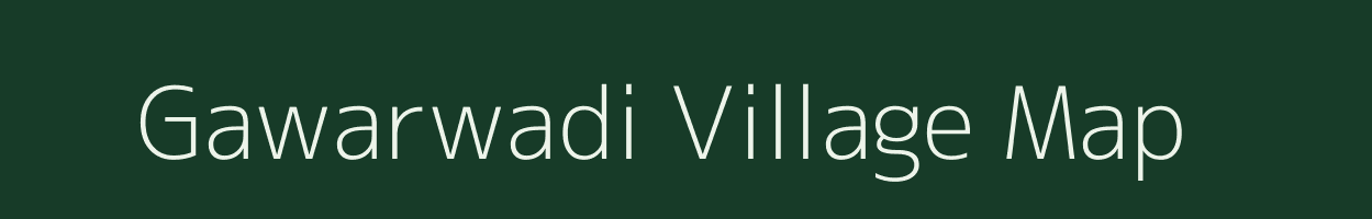 Gawarwadi village map in Maharashtra