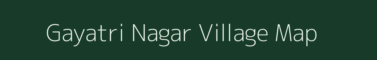 Gayatri Nagar village map in Rajasthan