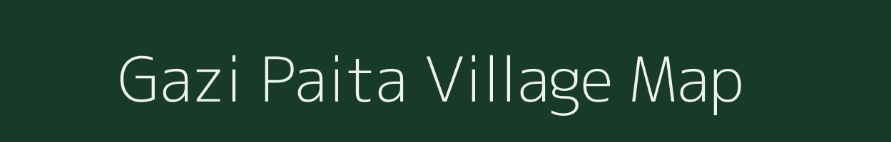 Gazi Paita village map in Bihar