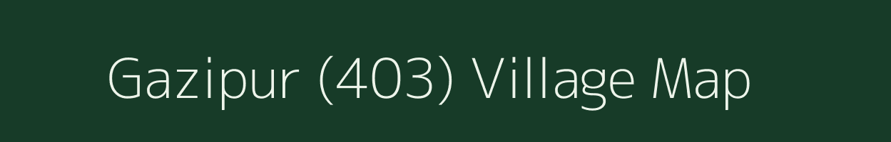 Gazipur (403) village map in Punjab