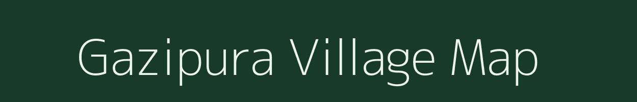 Gazipura village map in Rajasthan