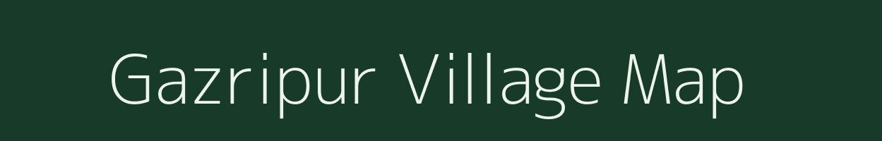 Gazripur village map in Uttar Pradesh