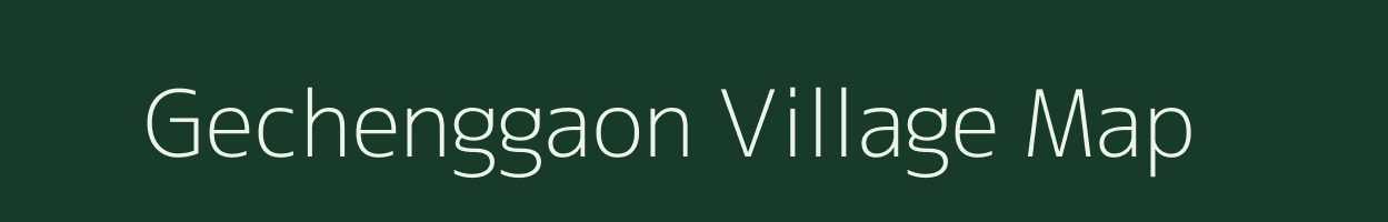 Gechenggaon village map in Assam